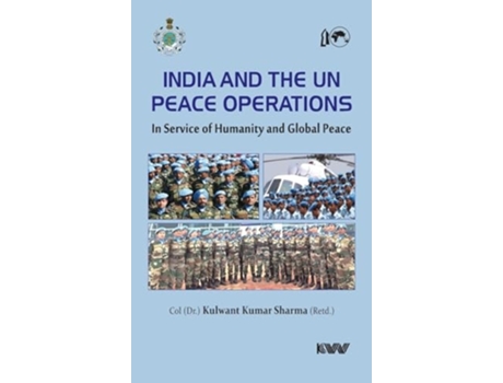 Livro India and The UN Peace Operations In Service of Humanity and Global Peace de Kulwant Kumar Sharma (Inglês - Capa Dura)