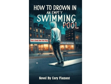 Livro How To Drown In an Empty Swimming Pool de Cory Flament (Inglês)
