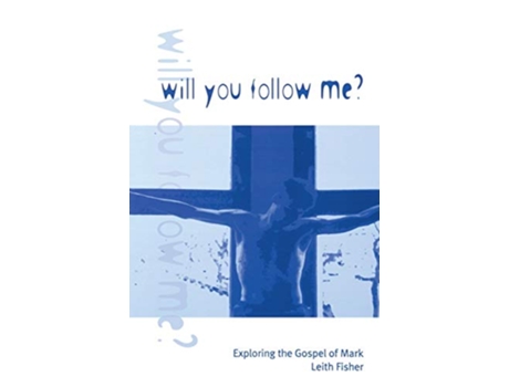 Livro Will You Follow Me Exploring the Gospel of Mark de Leith Fisher (Inglês)