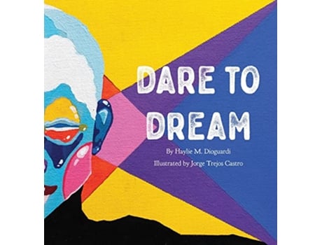Livro Dare to Dream de Haylie Dioguardi (Inglês)