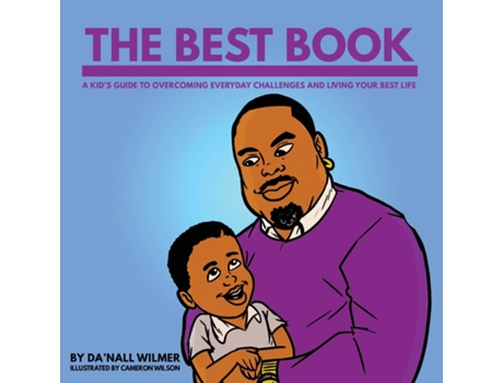 Livro The Best Book A Kids Guide To Overcoming Everyday Challenges And Living Your Best Life De Da'nall Wilmer (inglês)