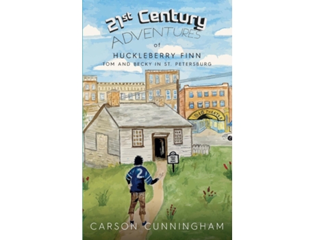 Livro 21st Century Adventures of Huckleberry Finn Tom and Becky in St. Petersburg Tom and Becky in St. Petersburg de Carson Cunningham (Inglês)