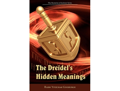 Livro Dreidels Hidden Meanings de Rabbi Yitzchak Ginsburgh (Inglês)