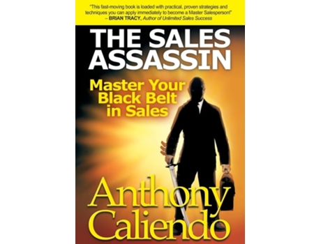Livro The Sales Assassin Master Your Black Belt in Sales de Anthony Caliendo (Inglês - Capa Dura)