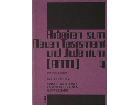Livro Der Ruhetag Sinngehalte einer fast vergessenen Gottesgabe Arbeiten zum Neuen Testament und Judentum German Edition de Werner Grimm (Alemão)