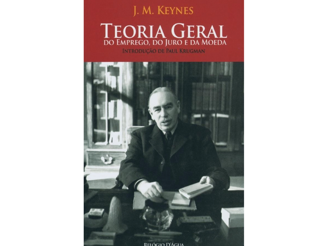Teoria Geral Do Emprego, Do Juro E Da Moeda De John Maynard Keynes