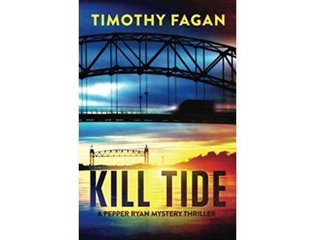 Livro Kill Tide A Pepper Ryan Thriller The Pepper Ryan Mystery Thriller Series de Timothy Fagan (Inglês)