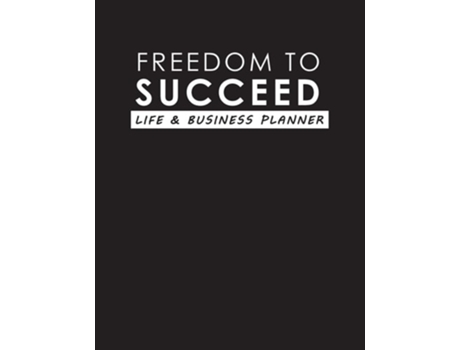 Livro Freedom To Succeed Life Amp Business Planner De Torema Thompson (inglês - Capa Dura)