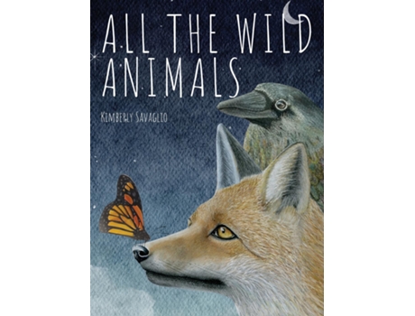 Livro All the Wild Animals de Kimberly Savaglio (Inglês)