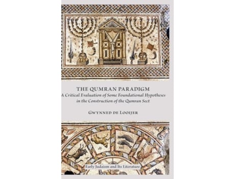 Livro The Qumran Paradigm A Critical Evaluation Of Some Foundational Hypotheses In The Construction Of The Qumran Sect De Gwynned De Looijer (inglês)