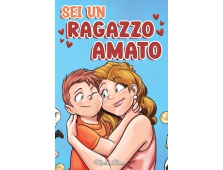 Livro Sei un Ragazzo Amato Una raccolta di Storie motivazionali sulla famiglia, lamicizia, lautostima e lamore de Nadia Ross (Inglês)