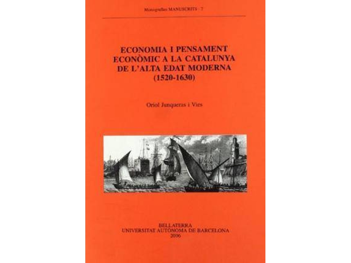 Livro Economia I Pensament Economic a la Catalunya de LAlta Edat Moderna de Oriol Junqueras (Inglês)