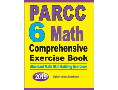Livro Parcc 6 Math Comprehensive Exercise Book Abundant Math Skill Building Exercises De Michael Smith E Reza Nazari (inglês)