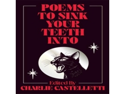Livro Poems to Sink Your Teeth Into de Charlie Castelletti (Inglês)
