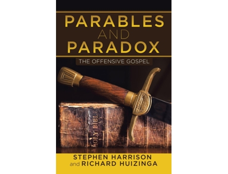 Livro Parables And Paradox The Offensive Gospel De Stephen Harrison (inglês)