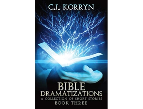 Livro Bible Dramatizations Book 3 A Collection of Short Stories de C J Korryn (Inglês)