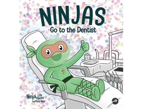 Livro Ninjas Go to the Dentist A Rhyming Childrens Book About Overcoming Common Dental Fears de Mary Nhin (Inglês - Capa Dura)