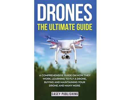 Livro Drones The Ultimate Guide de Casey Publishing (Inglês)