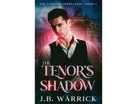 Livro The Tenors Shadow An MM Vampire Bodyguard Romance de JB Warrick (Inglês)