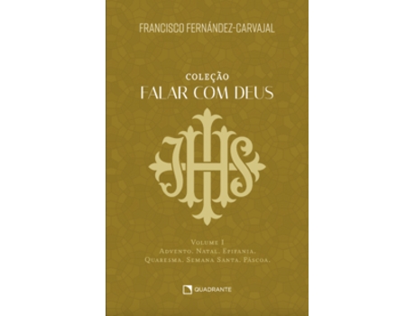 Livro Falar Com Deus Volume I - Advento, Natal, Epifania, Quaresma, Semana Santa, Páscoa De Francisco Fernández-carvajal (português Do Brasil)