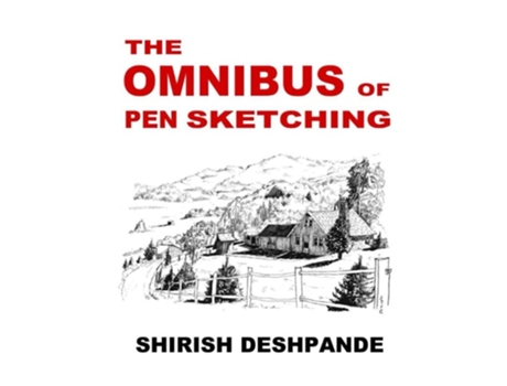 Livro The Omnibus Of Pen Sketching Get, Set Amp Sketch Like A Boss! De Shirish Deshpande (inglês)