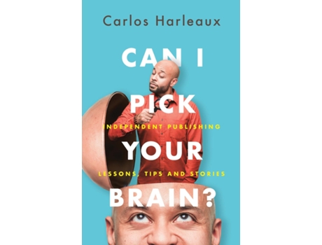 Livro Can I Pick Your Brain? de Carlos Harleaux (Inglês)