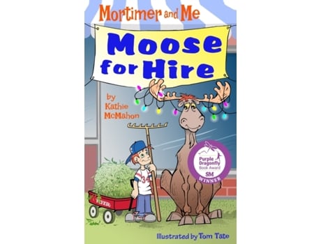 Livro Mortimer and Me: Moose For Hire: (Book 3 in the Mortimer and Me chapter book series) Kathie McMahon (Inglês)