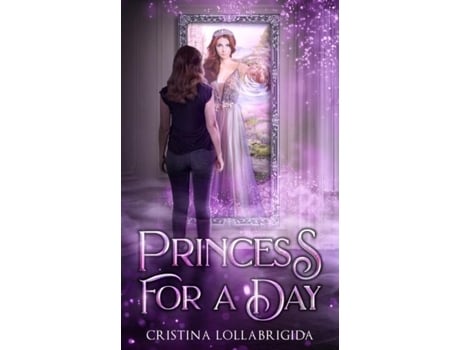 Livro Princess For A Day De Cristina Lollabrigida (inglês)