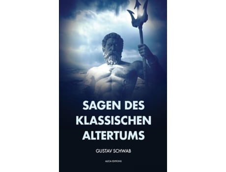 Livro Sagen Des Klassischen Altertums Vollständige Ausgabe Mit Anhang Und Fußnoten De Gustav Schwab (inglês)