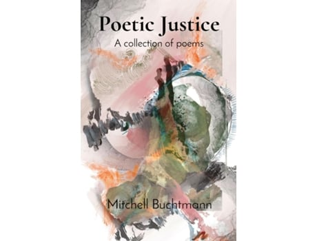 Livro Poetic Justice A Collection Of Poems De Buchtmann, Mitchell Et Al. (inglês)