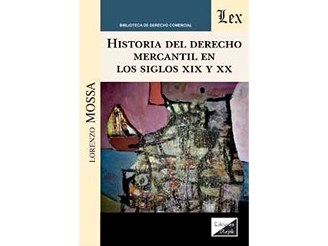 Livro Historia Del Derecho Mercantil En Los Siglos Xix Y Xx de Lorenzo Mossa (Português)