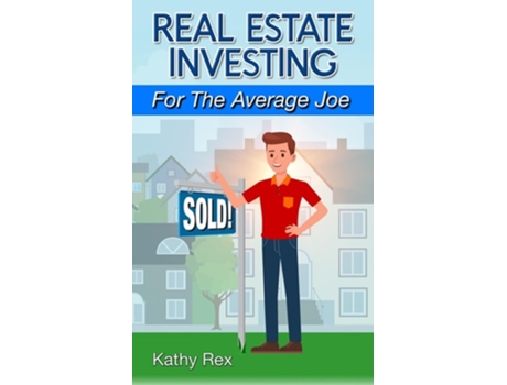 Livro Real Estate Investing for the Average Joe de Kathy Rex (Inglês)
