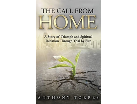 Livro The Call From Home hardback Or Cased Book de Anthony Torres (Inglês - Capa Dura)