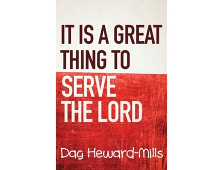 Livro It Is A Great Thing To Serve Serve The Lord De Dag Heward-mills (inglês)