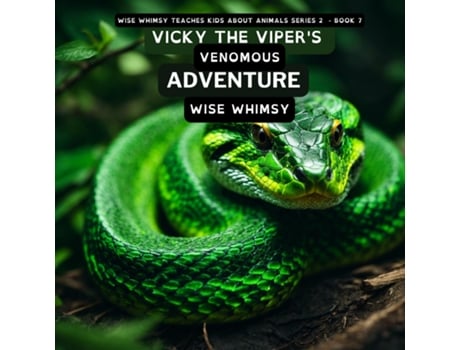 Livro Vicky The Vipers Venomous Adventure de Wise Whimsy (Inglês)