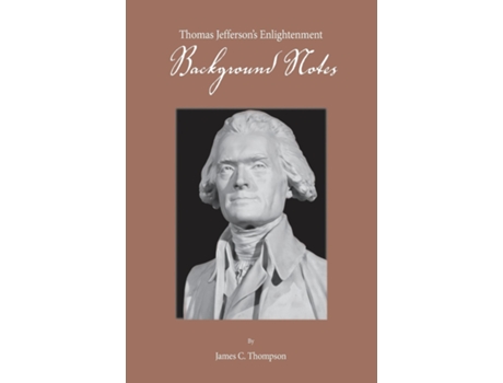 Livro Thomas Jeffersons Enlightenment - Background Notes De James C Thompson (inglês)