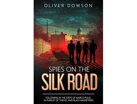 Livro Spies on the Silk Road de Oliver Dowson (Inglês)