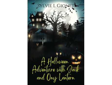 Livro A Halloween Adventure with Jack and Ony Lantern de Sylvie L Gionet (Inglês)