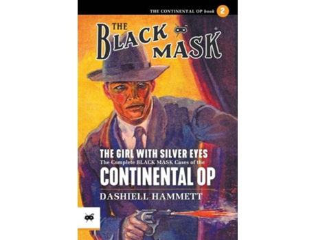 Livro The Girl With the Silver Eyes The Complete Black Mask Cases of the Continental Op, Volume 2 de Dashiell Hammett (Inglês)