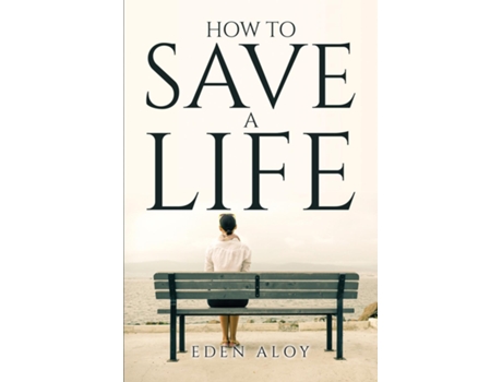 Livro How To Save A Life de Eden Aloy (Inglês)