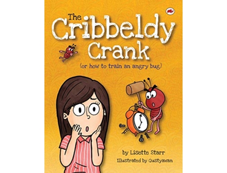 Livro The Cribbeldy Crank or how to train an angry bug Red Beetle Childrens Picture Books Ages 38 de Lisette Starr (Inglês)