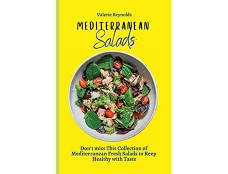 Livro Mediterranean Salads Dont miss This Collection of Mediterranean Fresh Salads to Keep Healthy with Taste de Valerie Reynolds (Inglês)