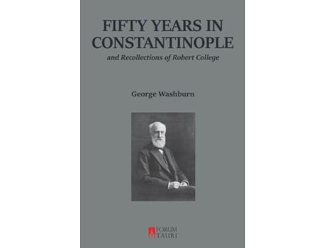 Livro FIFTY YEARS IN CONSTANTINOPLE And Recollections of Robert College de George Washburn (Inglês)