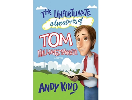 Livro The Unfortunate Adventures of Tom Hillingthwaite de Andy D W Kind (Inglês)