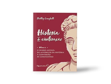 Livro História Da Civilização, Volume I O Mundo Antigo Do Alvorecer Da História À Conversão De Constantin de Phillip Campbell (Português)