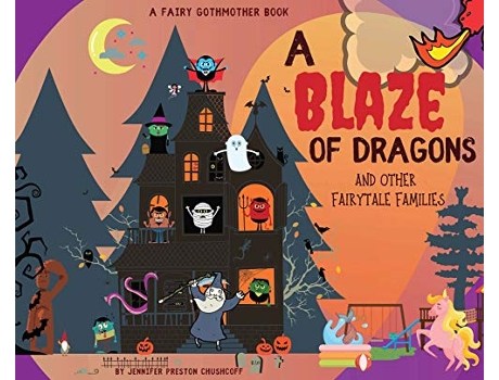 Livro A Blaze of Dragons and Other Fairytale Families de Jennifer Preston Chushcoff (Inglês)