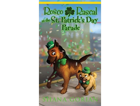 Livro Rosco the Rascal at the St. Patricks Day Parade de Shana Gorian, Ros Webb et al. (Inglês - Capa Dura)