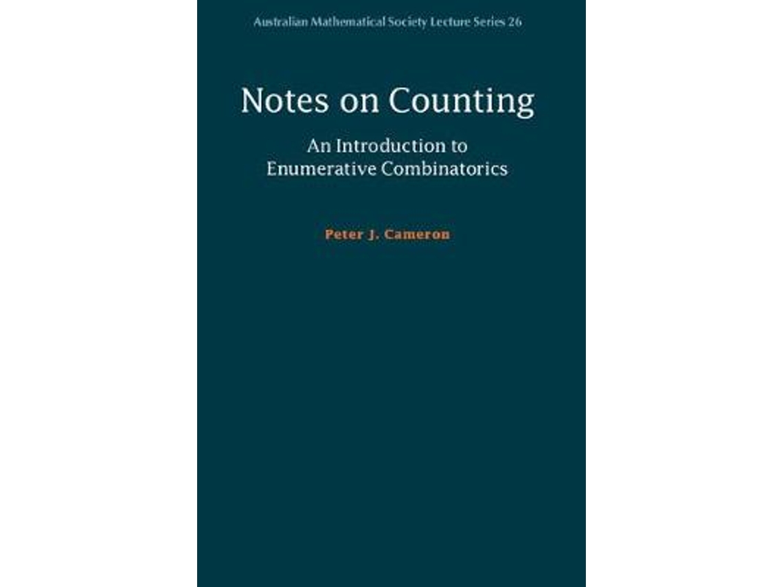 Livro notes on counting: an introduction to enumerative combinatorics de cameron, peter j. (university of st andrews, scotland) (inglês)