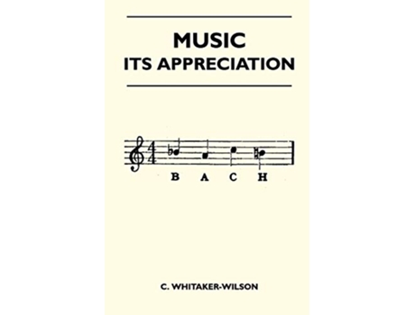 Livro Music Its Appreciation de C WhitakerWilson (Inglês)
