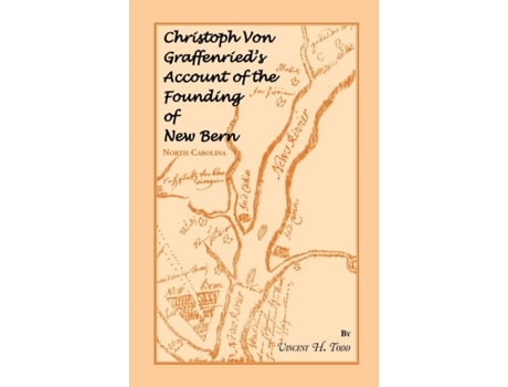 Livro Christoph Von Graffenried's Account of the Founding of New Bern (North Carolina) Vincent H. Todd (Inglês)